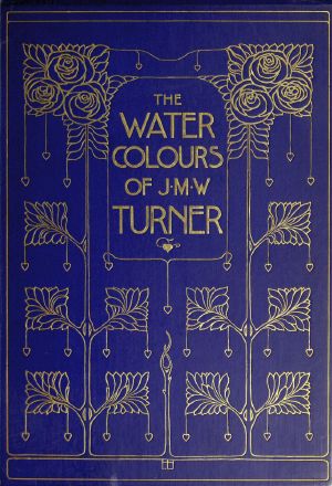 [Gutenberg 63798] • The Water-Colours of J. M. W. Turner